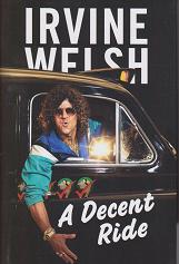 A Decent Ride by Irvine Welsh